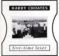 Harry Choates - Five-Time Loser 1940-1951