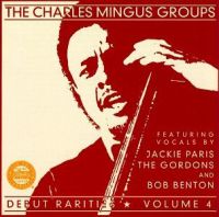 Charles Mingus Groups - Debut Rarities ★ Volume 4