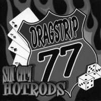 Dragstrip 77 - Sin City Hotrods