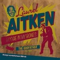 Laurel Aitken - Boogie My Bones