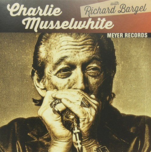 Charlie Musselwhite with Richard Bargel - Charlie Musselwhite with Richard Bargel