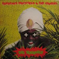 Barrence Whitfield & The Savages - Dig Yourself