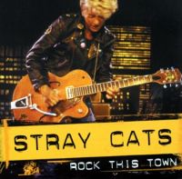 Stray Cats - Rock This Town