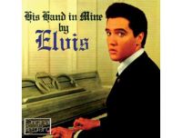 Elvis Presley - His Hand In Mine