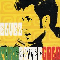 El Vez - Pure Aztec Gold