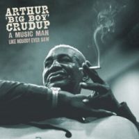 Arthur "Big Boy" Crudup - A Music Man Like Nobody Ever Saw 5CD Box