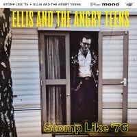 Ellis & The Angry Teens - Stomp Like '76 LP