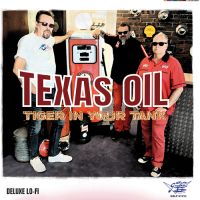 Texas Oil - Tiger In Your Tank LP
