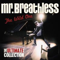 Mr. Breathless - The Wild One - The Ultimate