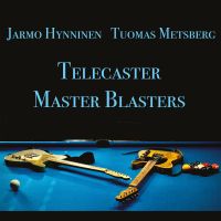 Jarmo Hynninen Tuomas Metsberg - Telecaster Master Blasters