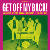 VA: - Get Off My Back ! - Unissued Sixties Garage Acetates Vol. 1