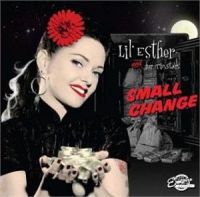 Lil' Esther And Her TinStars - Small Change