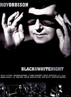 Roy Orbison - Black & White Night