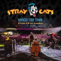 Stray Cats - Rocked This Town: From LA to London CD