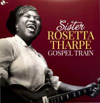 Sister Rosetta Tharpe - Gospel Train