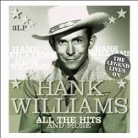 Hank Williams - The Legend Lives On 3LP - All The Hits And More 3LP