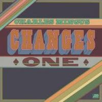 Charles Mingus - Changes One