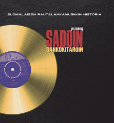 Jari Moberg - Sadoin Sähkökitaroin - Suomalaisen Rautalankamusiikin Histor