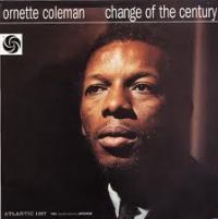 Ornette Coleman - Change Of The Century