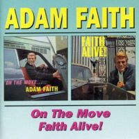 Adam Faith - On The Move / Faith Alive !