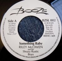 Riley McOwen & The Sleazy Rustic Boys - Something Baby / Baby Baby