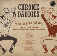 Chrome Daddies - Drunk And Mis-behavin'