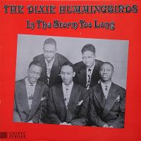Dixie Hummingbirds - In The Storm Too Long