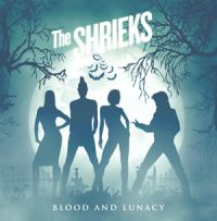The Shrieks - Blood And Lunacy