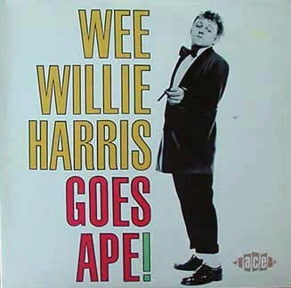 Wee Willie Harris - Goes Ape !
