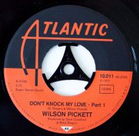 Wilson Pickett - Don't Knock My Love - Part 1 / Don't Knock My Love - Part 2