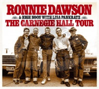 Ronnie Dawson & High Noon with Lisa Pankratz - The Carnegie Hall Tour