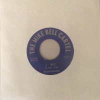 Mike Bell Cartel - Wait! / There Comes The Pain