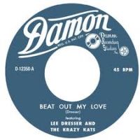 Lee Dresser And The Krazy Kats - Beat Out Of My Love / Thinkin' 'bout Your Love