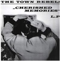 Town Rebels - Cherished Memories
