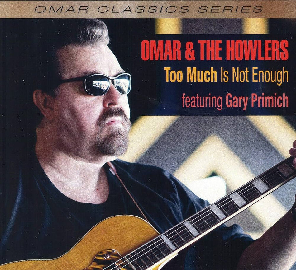 Omar & The Howlers - Too Much Is Not Enough featuring Gary Primich
