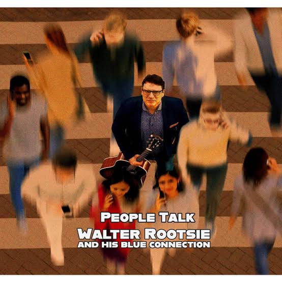 Walter Rootsie and the Blue Connection: People Talk