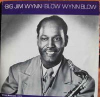 Big Jim Wynn - Blow Wynn Blow