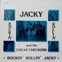 Jacky And The Cheap Checkers - Rockin' Rollin' Jacky