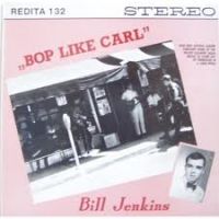 Bill Jenkins - Bop Like Carl