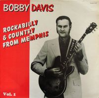 Bobby Davis - Rockabilly & Country From Memphis Vol. 1